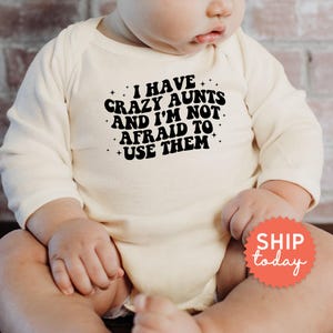 I Have Crazy Aunts and I'm Not Afraid to Use Them Onesies® Brand, Cute Auntie Bodysuit, Funny Aunt Baby Shower Gift, (BC-FAM252) image 6