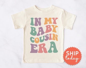 In My Baby Cousin Era Toddler T-Shirt, Pregnancy Announcement T-Shirt for Cousin, Toddler & Youth Shirt, Family Gift, (BC-FAM69)