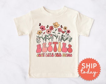 Besties Just Like Our Moms Toddler Shirt, Kid Best Friends T-Shirts, Gift from Mom, Toddler & Youth Shirt, (BC-FAM219)