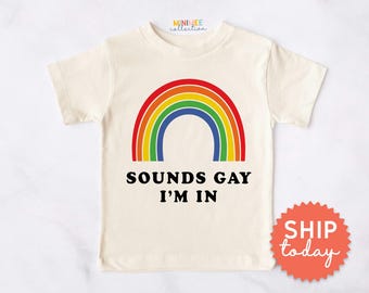 Sounds Gay I'm In Rainbow Kid Shirt | Pride Month Tee | LGBTQ Support Shirt | Funny Pride Gift (BC-PRI120)