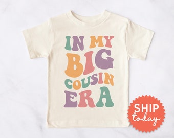 In My Big Cousin Era Toddler T-Shirt, Pregnancy Announcement T-Shirt for Cousin, Toddler & Youth Shirt, Family Gift, (BC-FAM65)