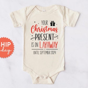 Personalized Your Christmas Present Is On Layaway Onesies® Brand, Custom Christmas Bodysuit, Holiday Onesies® Brand, BC-CHR74 Layaway image 1