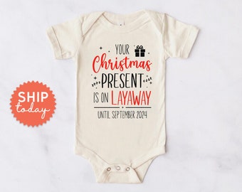 Personalized Your Christmas Present Is On Layaway Onesies® Brand, Custom Christmas Bodysuit, Holiday Onesies® Brand, (BC-CHR74 Layaway)