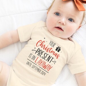 Personalized Your Christmas Present Is On Layaway Onesies® Brand, Custom Christmas Bodysuit, Holiday Onesies® Brand, BC-CHR74 Layaway image 2