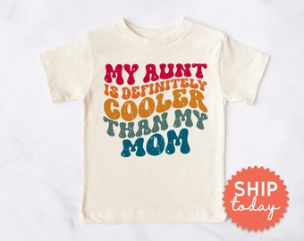 My Aunt Is Definitely Cooler Than My Mom Toddler Shirt, Aunt Toddler Kid Shirt, Retro Kid Tee, Funny Auntie Shirt, (BC-FAM89)