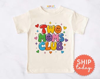 Two Moms Club Kids Shirt | Rainbow Pride Family Toddler Tee | LGBTQ Children Clothing | Same Sex Parents Gift (BC-PRI105)