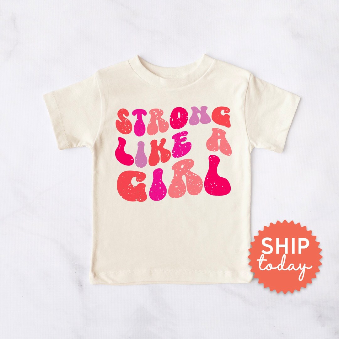 Strong Like A Girl Shirt, Intrnational Women's Day Toddler Shirt
