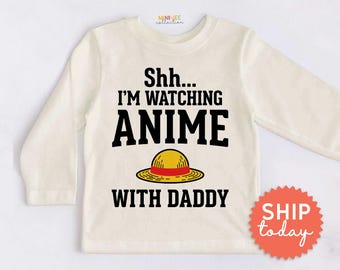 Shh I'm Watching Anime With Daddy Toddler Shirt, Funny Toddler Shirt Anime Dad Gift(BC-TRE273)