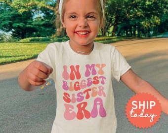 In My Biggest Sister Era Shirt, Cute Girl Toddler Announcement Clothes, New Sister Reveal Apparel, Girl Kid Outfit, (BC-FAM107)