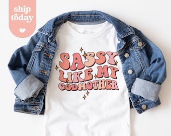 Sassy Like My Godmother Toddler Shirt , Funny Baptism Gift Shirt , Sassy Toddler T-Shirt , Gift For Godmother , Wavy Font T-Shirt, (ON-1196)