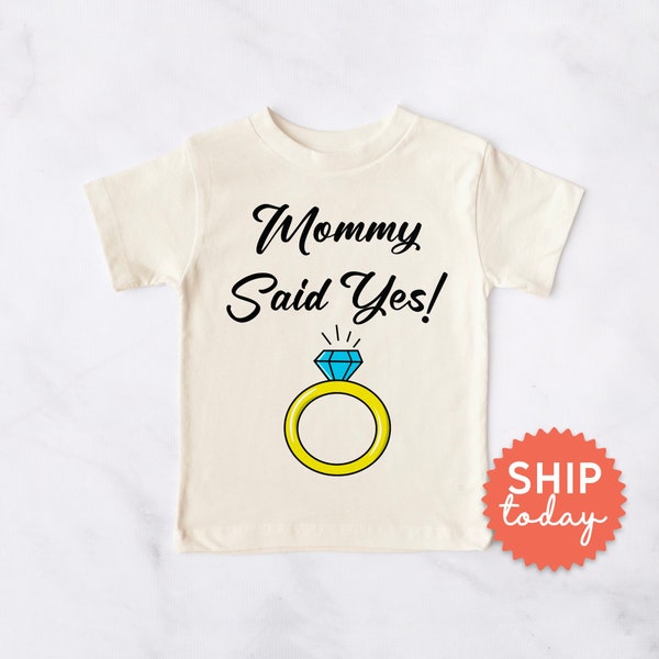 Mommy Said Yes Toddler Shirt, Engagement Tshirt, Mommy Said Yes to Daddy, Engagement Announcement Idea (BC-WED15)