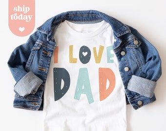 I Love Dad Toddler Shirt , 1st Father's Day Shirt , Dad Shirt for Kids , Gift for Dad From Kids , New Father Shirt , (ON-1212)