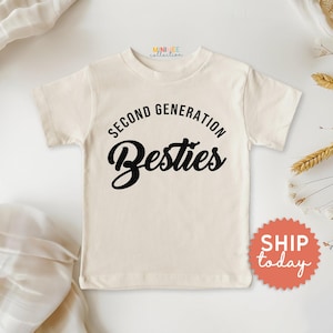 Second Generation Besties Shirt, Cute Baby Shower Apparel, New Baby Announcement Gift, Besties Toddler Clothes, (BC-TRE95)