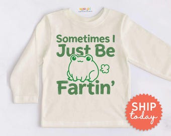 Sometimes I Just Be Farting Kids Shirt, Cute Kids Graphic Tee in Natural(BC-TRE271)