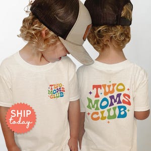 Two Moms Club Toddler T Shirt, I Love My Moms Shirt, Pride Kids Shirt, Front/Back Toddler Tee, Lgbtq Equality Gift, (FBC-PRI11)