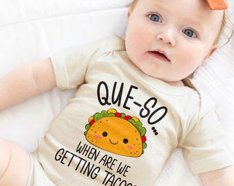 Que-so When Are We Getting Tacos Onesies® Brand, Cinco De Mayo