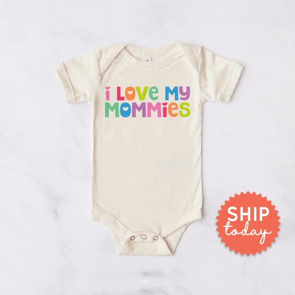 I Love My Mommies Onesie®, Newborn Baby Outfit, Lesbian Parents Gift For Baby, Two Mommies Gift For Baby, (BC-PRI71)