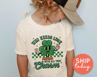 St Patrick's Day Toddler Shirt: Who Needs Luck With All This Charm Shamrock Tee, Cute Irish Toddler Outfit Gift(BC-STP33)