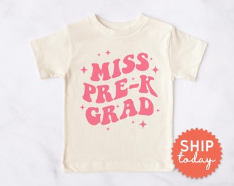 Miss Pre-K Grad Toddler Shirt, Pre-K Grad Tshirt, Last Day of School Shirt, Kids Graduation Gift, Kindergarten Grad Tee, (BC-SCH 30)