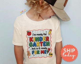 Funny Kindergarten Kid Shirts | I'm Ready for Kindergarten But Is It Ready for Me Tee(BC-SCH197)