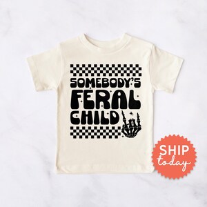 Somebody's Feral Child Toddler Shirt, Funny Toddler & Youth Shirt, Gift for Kids, Toddler Youth Shirt, (BC-FAM79)