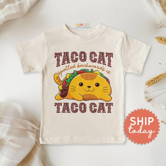 Taco Cat Spelled Backwards is Taco Cat Toddler Shirt, Funny Mexican Kid Shirt, Shirt with Sayings, Toddler Holiday Shirt, (BC-CDM9)