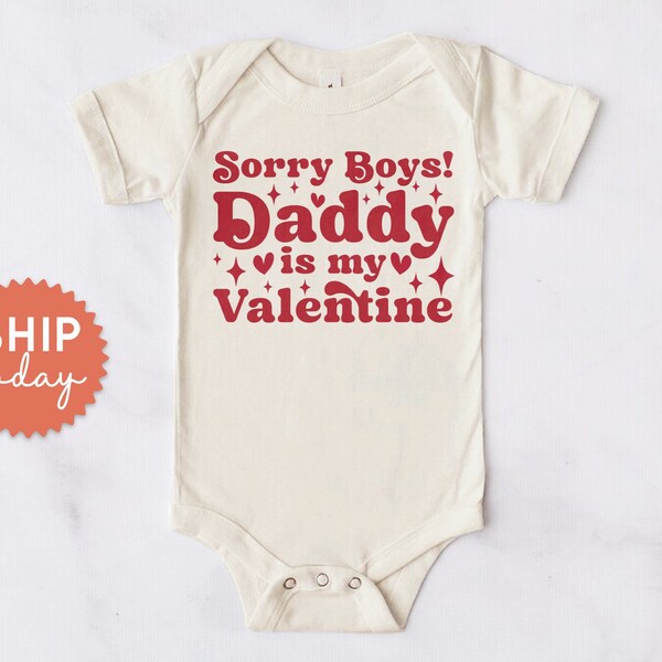 Sorry Boys Daddy Is My Valentine Onesies® Brand, Cute Baby Girl Bodysuit, Gift For Daddy, Baby Valentine Outfit, (BC-VAL78)