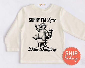 Sorry I'm Late I Was Dilly Dallying Raccoon Cottagecore Kids Top, Funny Animal Shirt(BC-TRE272)
