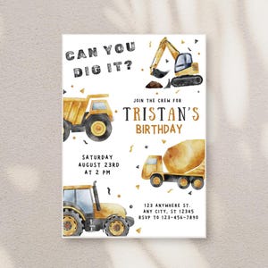 May include: A watercolor-style birthday invitation featuring construction vehicles. The invitation includes a dump truck, excavator, cement mixer, and tractor. Text includes "Can You Dig It?" and "Tristan's Birthday". The date and time are also included.