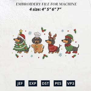 May include: An embroidery file featuring four dachshunds in festive outfits. One is a Christmas tree, another a gingerbread man, and the others wear reindeer antlers and a green elf hat. The text reads "EMBROIDERY FILE FOR MACHINE 4 size: 4" 5" 6" 7"".