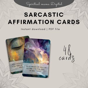 May include: Digital download of "Sarcastic Affirmation Cards" with 48 cards. The cards feature colorful abstract art and text like "I am so proud of you for getting the f*ck out of bed today."