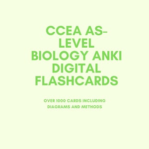 May include: Green text on a light green background reads "CCEA AS-LEVEL BIOLOGY ANKI DIGITAL FLASHCARDS" and "OVER 1000 CARDS INCLUDING DIAGRAMS AND METHODS".