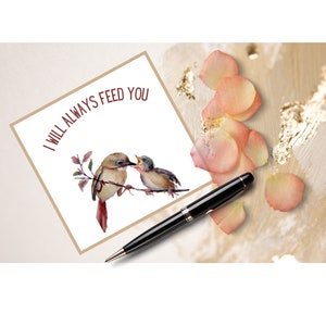 Love cardc "I will always feed you"5 by 7 inch and 4 by 6 inch fun card expressing deep love. Instant download card