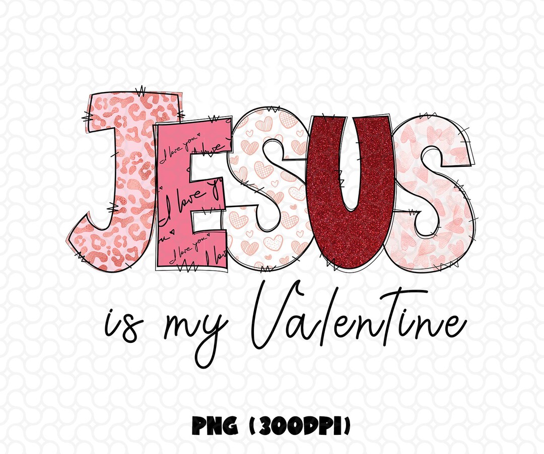 Jesus is My Valentine Png, Jesus Valentine Png, Valentine Doodle Png ...