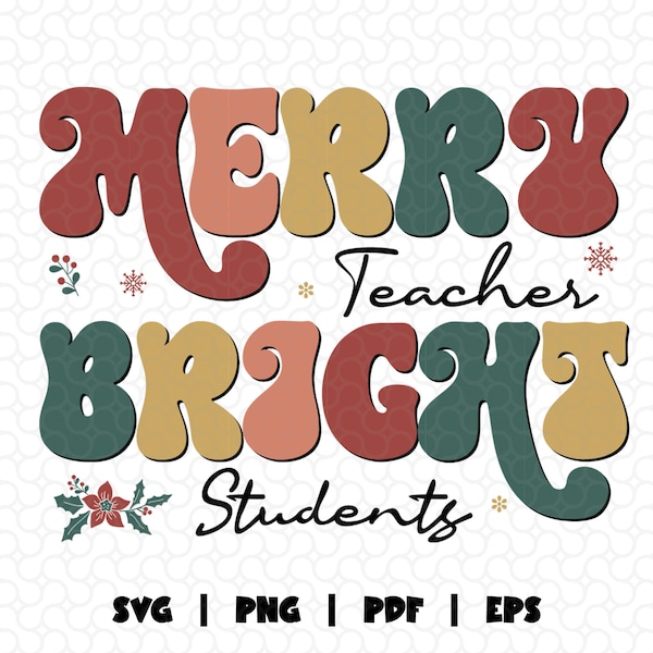 Merry Teacher Bright Students svg, Merry Teacher png, Bright Students png, Gift For Teacher, Teacher day svg, Funny Christmas Students png.