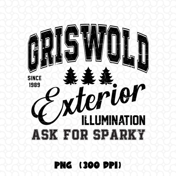 Griswold Exterior Illumination Png, Funny Christmas Png, Sparky Holiday Shirt Png, Clark Griswold Family Christmas Png, Xmas Png Sublimation