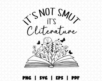 Its Not Smut It's Cliterature Svg Png, stfuattdlagg svg, Smut Svg, Hot Books, Booktok, Spicy Book Lover, Bookish, Gift For Her, Dark Romance