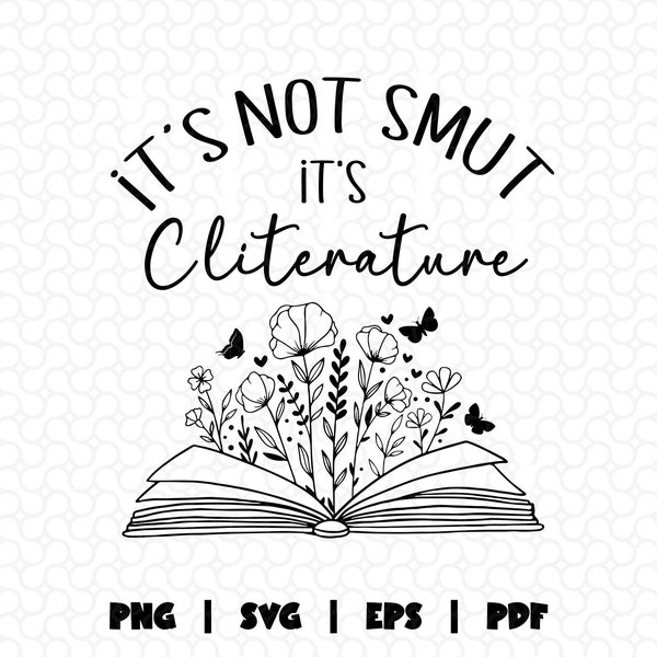 Its Not Smut It's Cliterature Svg Png, stfuattdlagg svg, Smut Svg, Hot Books, Booktok, Spicy Book Lover, Bookish, Gift For Her, Dark Romance