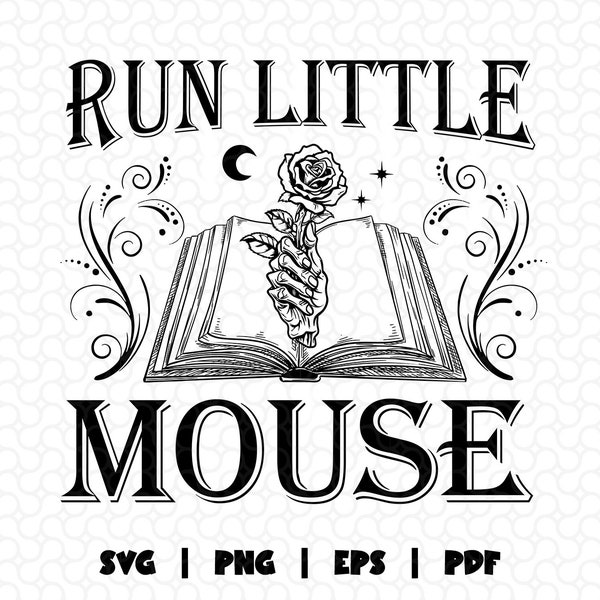 Run Little Mouse Svg Png, Haunting Adeline Inspired Svg, Rose Skeleton Dark Romance Merch, Smut Reader Svg, Gift For Bookish, Book Lover Svg