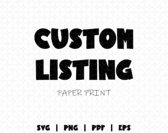 Custom SVG, Custom PNG, Personalized SVG, Custom Cricut File, Custom design listing, Create Your Own Design