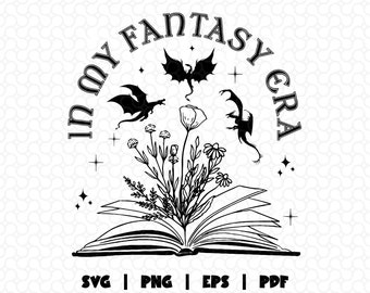 In My Fantasy Era Svg Png, Fantasy Book Svg, Fantasy Svg, Smutty Book Svg, Smut Svg, Smut Book Svg, Smutty Reader Svg, Spicy Book Svg