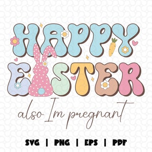 Happy Easter Also im pregnant Svg Png, Easter pregnancy announcement svg, Funny Pregnancy Reveal Svg, Happy Easter Spring Baby Announcement image 1