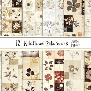May include: Twelve digital papers featuring a patchwork design of brown, beige, and white wildflowers. The text "12 Wildflower Patchwork Digital Papers" is at the top of the image.