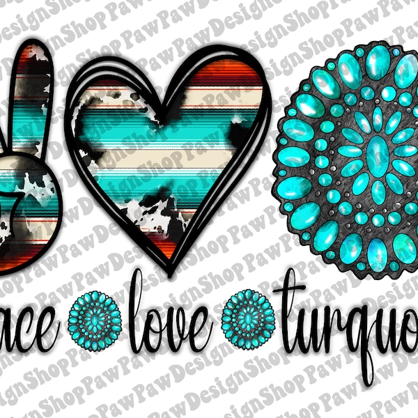 Peace Love Turquoise Png, Turquoise Gemstone Png, Western Png, Country Png, Hand Drawn Png, Sublimation Designs Download, Digital Download