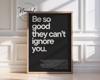 Affiche de motivation | Soyez tellement bon qu'on ne puisse pas vous ignorer | Décoration murale pour bureau ou salle de sport