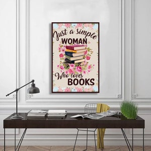 Just A Simple Woman Who Loves Books Poster, Home Poster Decor, Wall Art Home, Home Room Wall Decor Decoration Gift, Girl Book Poster