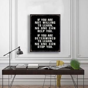 Si no está dispuesto a aprender, nadie puede ayudarlo Póster, póster de oficina, póster de decoración del hogar, arte de pared para el hogar, arte de pared motivacional