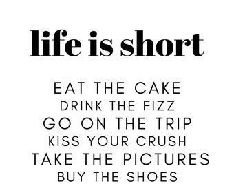 Life Is Short Print