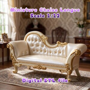 May include: Miniature chaise longue in cream with gold accents. The small sofa features button tufting and ornate detailing. The text on the image reads "Miniature Chaise Longue Scale 1:12" and "Digital STL file".