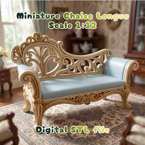 May include: Miniature chaise longue, scale 1:12, with ornate cream-colored frame and gold accents. The seat is a light blue color. The text "Digital STL file" is at the bottom of the image.